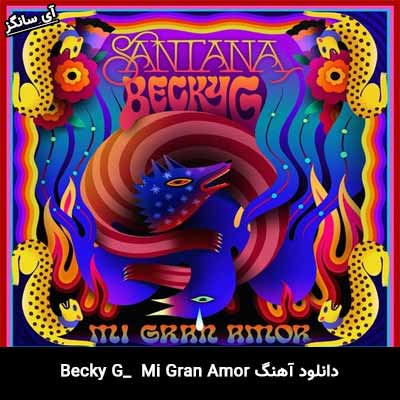 دانلود آهنگ Mi Gran Amor Becky G